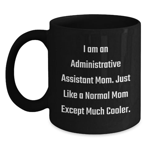 Image of Funny Administrative Assistant Mom Black Coffee Mug, Gifts for Administrative Assistants, Ideal Gifts from Family Friends on Mother's Day - Main