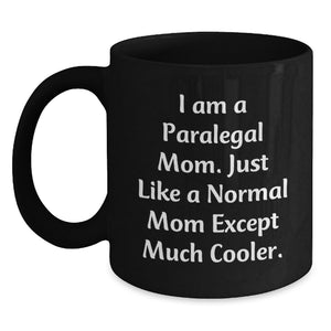 Gifts from Friends and Family - Black Coffee Mug for Paralegal Moms - Inspirational Quote - Unique Father's Day Unique Gifts - Main