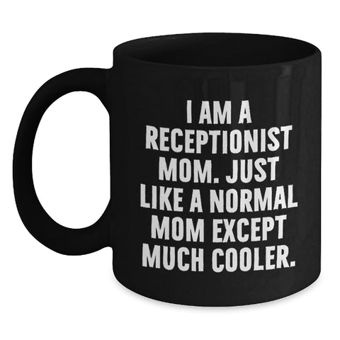 Image of Funny Receptionist Gifts for Mom Unique Black Coffee Mugs Gifts from Men, Gifts from Women, Gifts from Friends, Gifts from Family to Receptionist, Receptionist Mom, Mother's Day Unique Gifts - Main