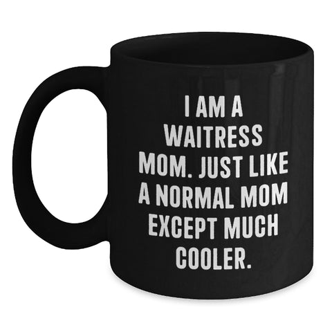 Image of Funny Waitress Mom Gifts from Men, Women, Friends on Mother's Day - Black Coffee Mug for Waitress Lover - Main