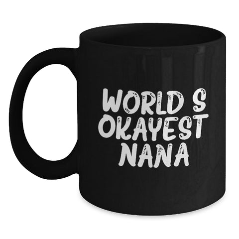 Image of Funny Nana Gifts for Her, World's Okayest Nana Black Coffee Mug, Unique Gifts from Family, Father's Day Unique Gifts - Main