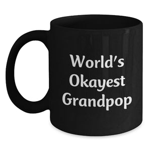 Funny Grandpop Gifts for Men - Black Coffee Mug Quote 'World's Okayest Grandpop' - Gifts from Family on Father's Day - Main