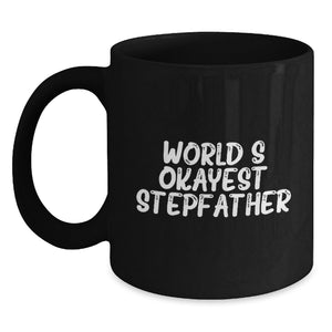 Funny World's Okayest Stepfather Quote Black Coffee Mug, Gifts from Family for Stepfather's Birthday - Main