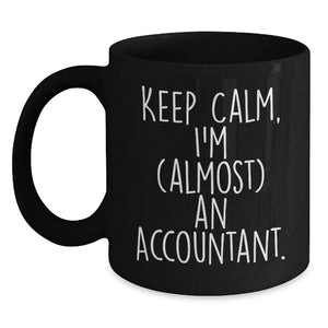 Funny Accountant Gifts for Men, Black Coffee Mug, Keep Calm I'm (almost) An Accountant, Unique Gifts from Family to Accountant Dad on Father's Day - Main