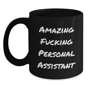 Funny Personal Assistant Gifts, Amazing F--king Mug for Men, Graduation Unique Gifts from Friends to Personal Assistant, Black Coffee Mug - Main