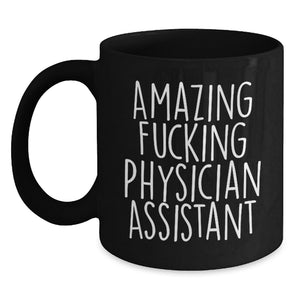 Graduation Unique Gifts for Physician Assistant - Funny Black Coffee Mug from Friends, 'Amazing F--king Physician Assistant' Quote, Perfect for Men and Women - Main