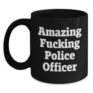 Funny Police Officer Gifts, Black Coffee Mug for Birthday, 'Amazing F--king Police Officer' Quote, Gifts from Men to Police Officer - Main
