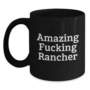 Funny Rancher Gifts from Men for Amazing F--king Rancher Black Coffee Mug Graduation Unique Gifts - Main