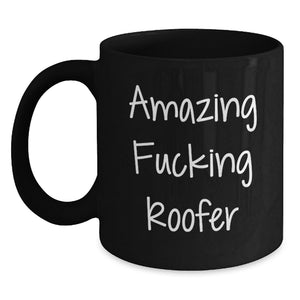 Funny Roofer Gifts for Men, Unique Graduation Unique Gifts from Family to Amazing F--king Men Roofer, Black Coffee Mug - Main