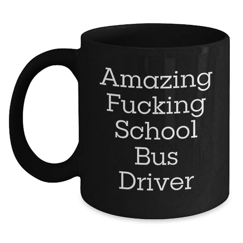 Image of Funny School Bus Driver Quote Black Coffee Mug, Gifts for School Bus Driver Men, School Bus Driver Gifts from Friends - Main