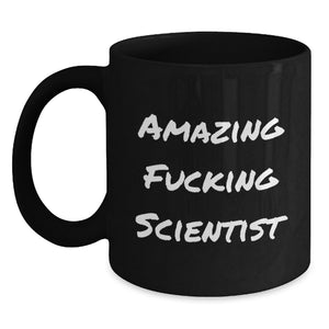 Gifts from Friends for the Amazing F--king Scientist Black Coffee Mug - Graduation Unique Gift for Scientist Enthusiasts - Main
