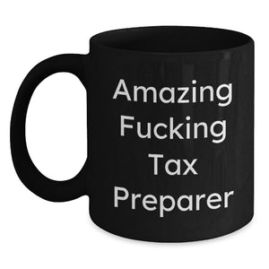 Funny Tax Preparer Mug Gifts from Friends - Best Gift for Tax Preparer Graduation - 11oz/15oz Black Ceramic Coffee Mug - Main