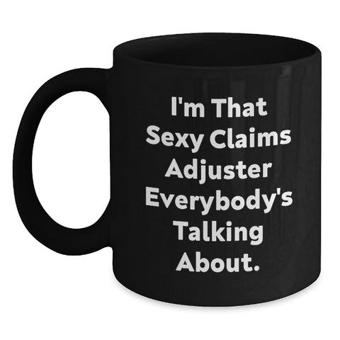 Image of Funny Claims Adjuster Gifts from Family, Unique Graduation Mugs for Claims Adjuster Men, Sexy Claims Adjuster Quotes Black Coffee Mug - Main