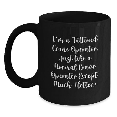 Image of Funny Crane Operator Gifts for Men from Friends, Black Coffee Mug for Crane Operator Enthusiasts, Graduation Unique Mugs - Main