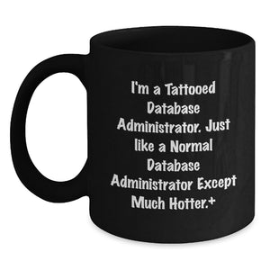 Funny Gifts for Database Administrators, Black Coffee Mug for Graduation Unique Gifts from Friends, Coworkers, Family to Men, Women - Main