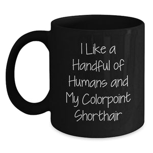 Funny Colorpoint Shorthair Cat Gifts, Gifts for Family, Friends, or Coworkers, Humorous Black Coffee Mug for Colorpoint Shorthair Cat Lovers, Unique Graduation Unique Gifts from Friends, Family - Main