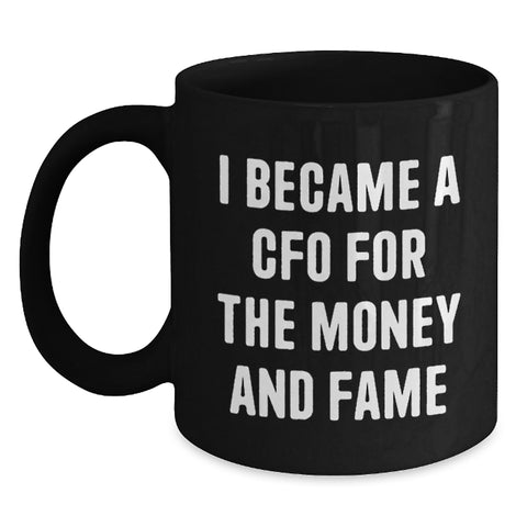 Image of Funny CFO Quotes Gifts for Men from Friends on Graduation Unique Occasion Black Coffee Mug - Main
