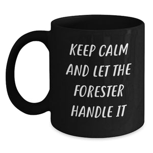 Funny Forester Black Coffee Mugs, Gifts from Friends to Forester, Unique Graduation Gifts for Men, Inspirational Quote, 11oz and 15oz Ceramic Mugs - Main
