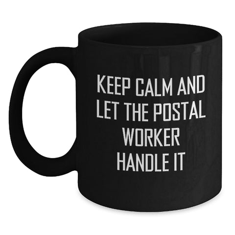 Image of Funny Postal Worker Gifts for Men from Friends - Keep Calm And Let The Postal Worker Handle It Commemorative Black Coffee Mug - Main