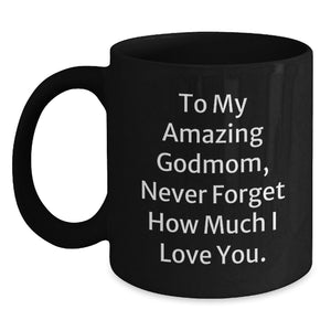 Gifts from Men to Godmom, Inspirational Quote Black Coffee Mug, Birthday Unique Gifts for Amazing Godmom - Main