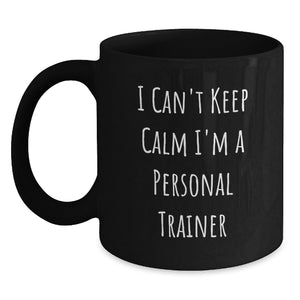 Personal Trainer Gifts from Friends, Unique Funny Black Coffee Mug for Birthday, 'I Can't Keep Calm I'm A Personal Trainer' Quote - Main