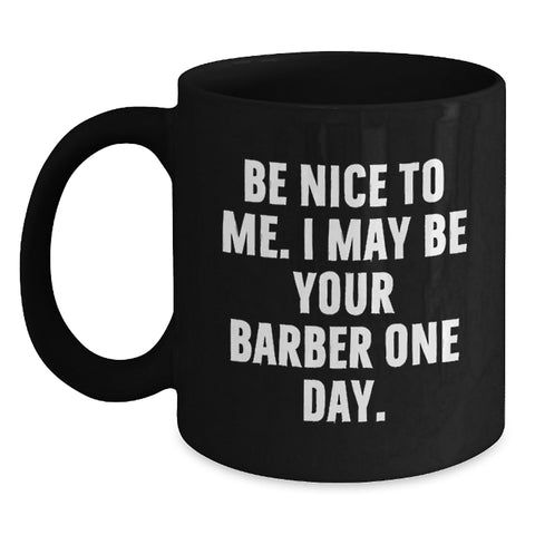 Image of Funny Barber Quote Black Coffee Mug Gifts from Men for Barber Graduation Unique - Main