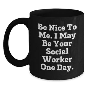 Social Worker Gifts from Friends, Funny Quote Black Coffee Mug for Graduation Unique Gifts for Men and Women - Main