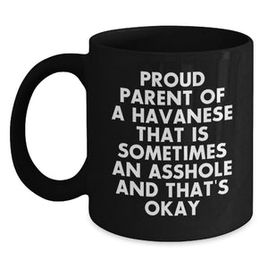 Havanese Dog Lovers' Funny Coffee Mug, Gifts from Friends, Family, Coworkers, Gifts for Proud Parents, Birthday Unique Presents - Main