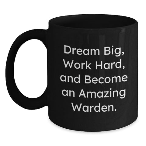 Image of Gifts for Warden Friends, Black Coffee Mug, Inspirational Quote - 'Dream Big, Work Hard, And Become An Amazing Warden.' Gifts from Men for Warden Christmas Unique Gifts - Main