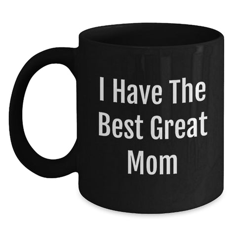 Image of Funny Mom Gifts from Friends for Great Mom Graduation - 'I Have The Best Mom' Coffee Mug, Black, 11oz or 15oz - Main