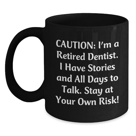 Image of Funny Dentist Gifts from Friends - Graduation Unique Mugs for Dentist - Stay at Your Own Risk! Black Coffee Mug - Main