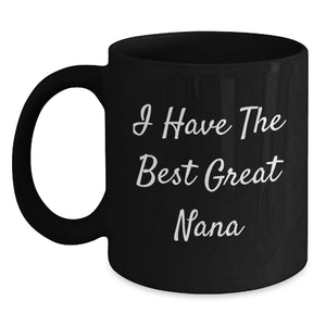 Funny Quotes for Nana Great Black Coffee Mugs Gifts from Family to Nana Friends Christmas Unique Mugs - Main