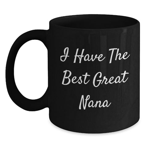 Image of Funny Quotes for Nana Great Black Coffee Mugs Gifts from Family to Nana Friends Christmas Unique Mugs - Main