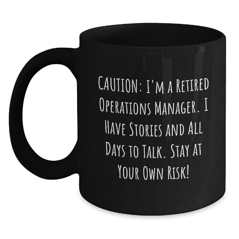 Image of Funny Operations Manager Graduation Gifts from Friends, Black Coffee Mug, Caution: I'm A Retired Operations Manager - Main