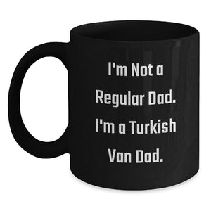 Funny Turkish Van Cat Gifts - Birthday Unique Mugs for Dad - I'm Not A Regular Dad. I'm A Turkish Van Dad. Black Coffee Mug - Main