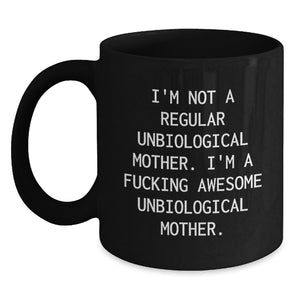 Funny Unbiological Mother Gifts: Awesome Unbiological Mom Black Coffee Mug, Gifts from Women to Unbiological Mother, Inspirational Unbiological Motherhood Graduation Unique Gifts - Main