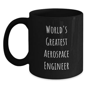 World's Greatest Aerospace Engineer Funny Gifts for Graduation Black Coffee Mug, Gifts from Friends for Men, Women, Coworkers, Family - Main