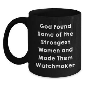 Funny Watchmaker Gifts from Women, Inspirational Watchmaker Black Coffee Mug for Men, Christmas Unique Presents for Watchmaker Friends - Main