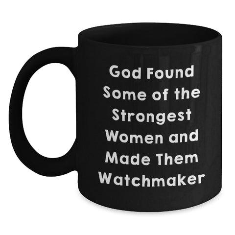 Image of Funny Watchmaker Gifts from Women, Inspirational Watchmaker Black Coffee Mug for Men, Christmas Unique Presents for Watchmaker Friends - Main
