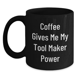 Funny Tool Maker Gifts from Men, Black Coffee Mug for Graduation Unique Gifts - Main
