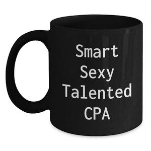 Smart Sexy Talented CPA Love Unique Black Coffee Mugs Gifts from Friends to Family for Christmas - Main