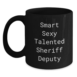 Funny Sheriff Deputy Gifts for Men, Smart Sexy Talented Christmas Unique Gifts from Friends, Black Coffee Mug, 'Smart Sexy Talented Sheriff Deputy' Quote, Sheriff Deputy Deputy - Main