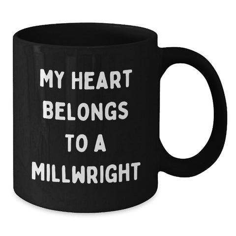 Image of Gifts from Men to Millwrights on Valentine's Unique Coffee Mugs, Funny Quotes, 'My Heart Belongs To A Millwright' - Additional