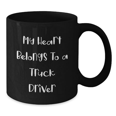 Image of Funny Truck Driver Gifts from Friends - 'My Heart Belongs To A Truck Driver' Black Coffee Mug for Birthday, Unique and Thoughtful Present for Him - Additional