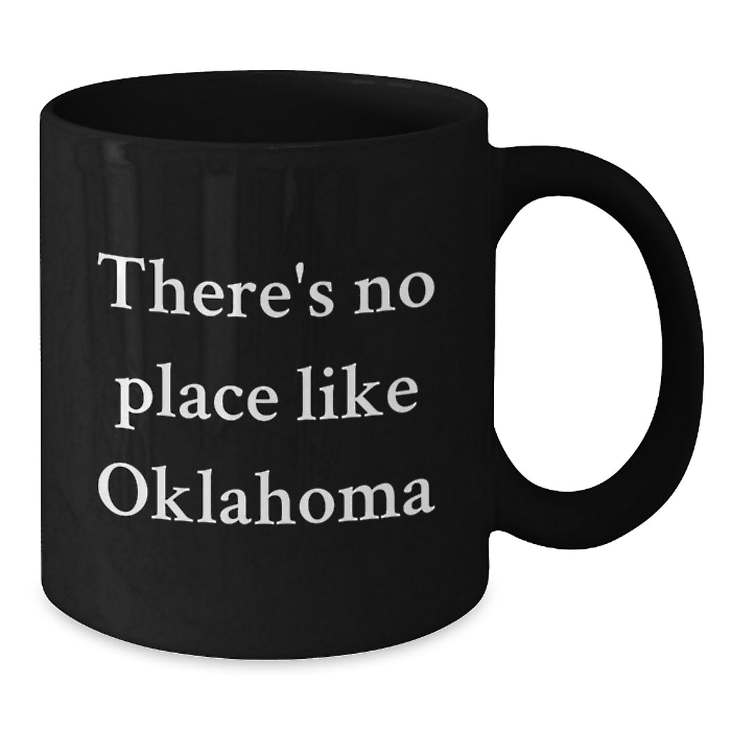 Oklahoma Enthusiasts Gifts from Friends for Men, Black Coffee Mug, Funny Quote Gifts - Additional