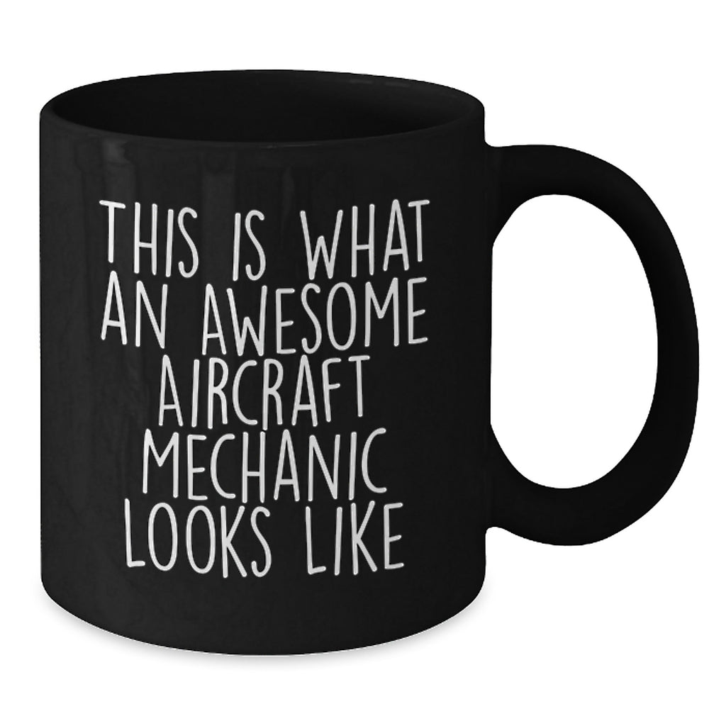 Awesome Aircraft Mechanic Gifts for Men, Black Coffee Mug, Funny Quote, Birthday Unique Gifts from Family - Additional