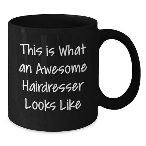 Image of Funny Hairdresser Gifts for Birthday, This Is What An Awesome Hairdresser Looks Like Black Coffee Mug, Gifts from Friends to Hairdresser - Additional