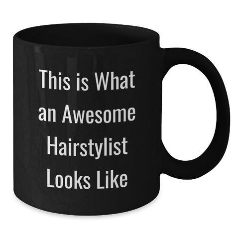 Image of Funny Hairstylist Gifts for Friends from Men, Birthday Unique Coffee Mugs for Hairstylist Enthusiasts, Inspirational Quote Black Coffee Mug - Additional