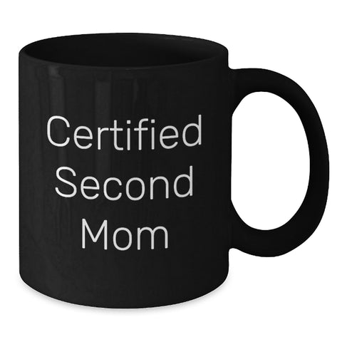 Image of Funny Second Mom Gifts from Friends, Gifts for Second Mom Black Coffee Mug, Birthday Unique Gifts, Certified Second Mom - Additional