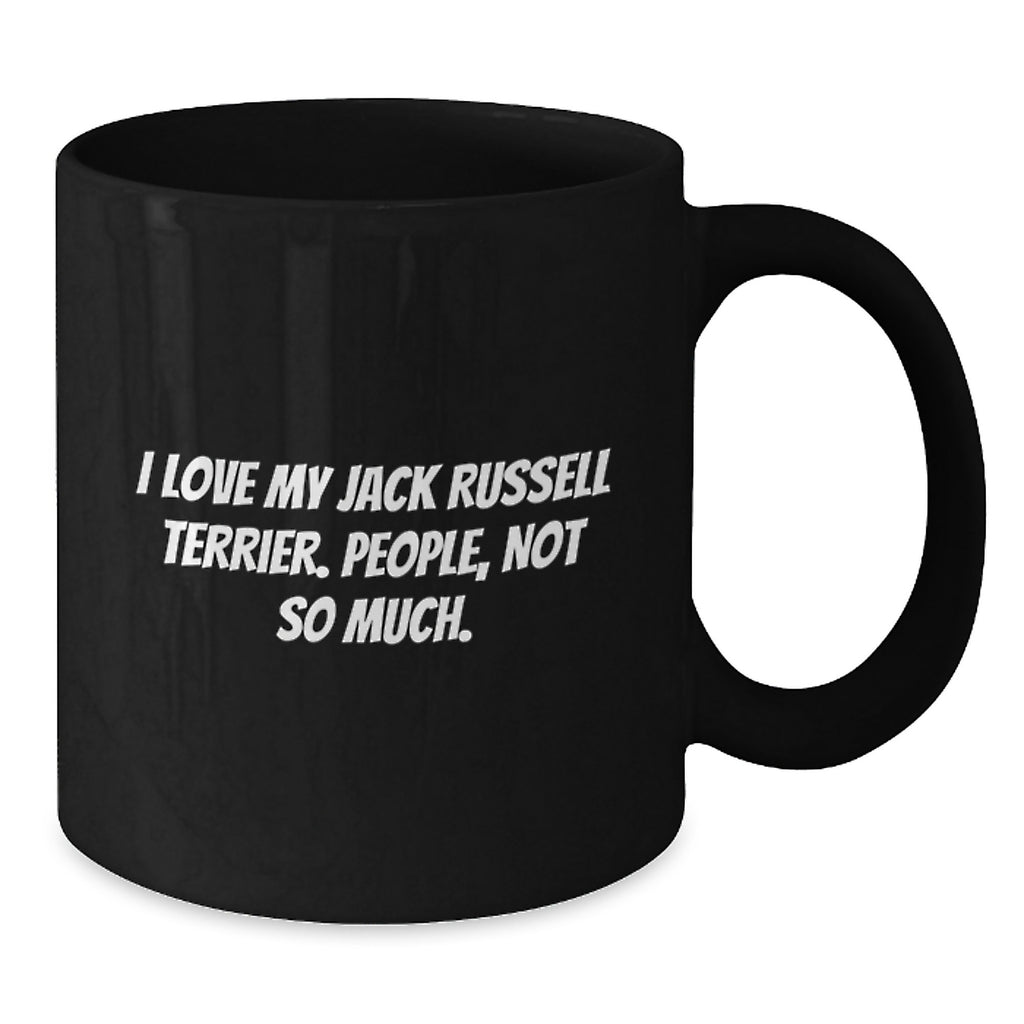 Funny Jack Russell Terrier Dog Lover Gifts, I Love My Jack Russell Terrier. People, Not So Much. Black Coffee Mug, Birthday Unique Gifts from Friends to Family - Additional